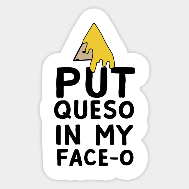 Queso in my face-o Sticker by Portals